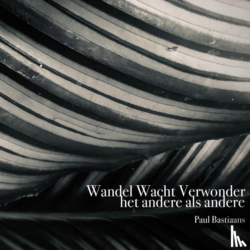 Bastiaans, Paul - Wandel Wacht Verwonder