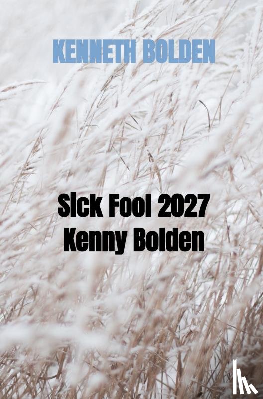 Bolden, Kenneth - Sick Fool 2027 Kenny Bolden