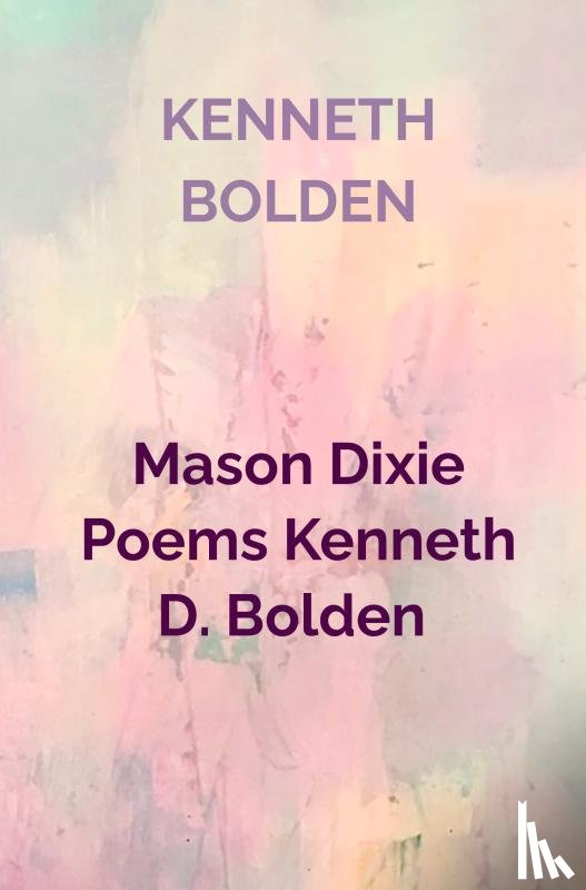 Bolden, Kenneth - Mason Dixie Poems Kenneth D. Bolden