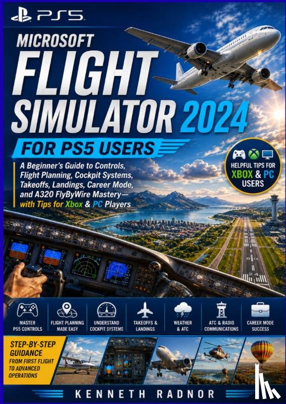 Radnor, Kenneth - Microsoft Flight Simulator 2024 for PS5 Users
