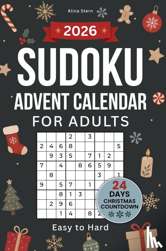 Stern, Alina - Sudoku Advent Calendar for Adults: 24-Day Christmas Countdown | 144 Puzzles from Easy to Hard