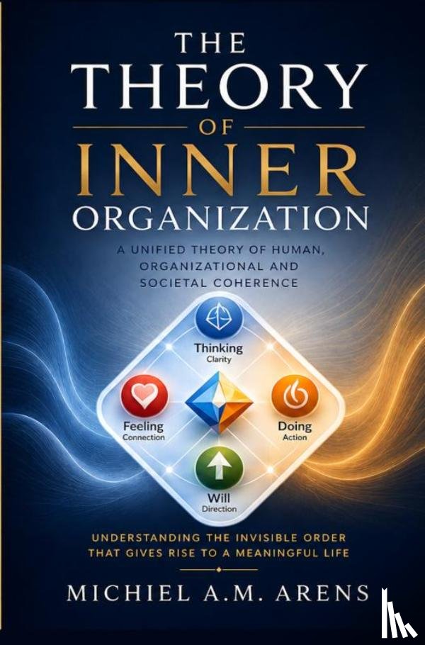 Arens, Michiel - The Theory of Inner Organization