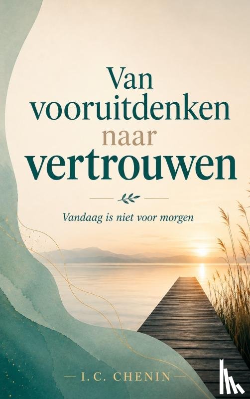 Chenin, I.C. - Van vooruitdenken naar vertrouwen