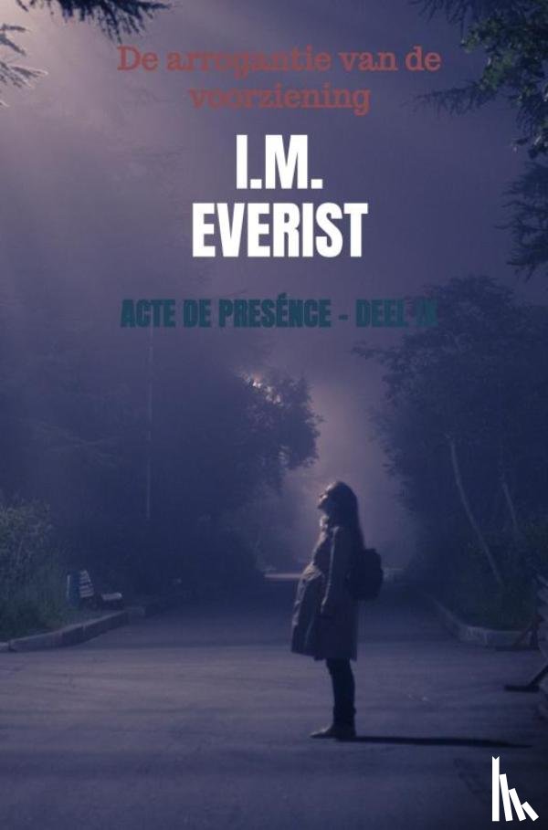 Everist, I.M. - Acte de Presénce - deel IX