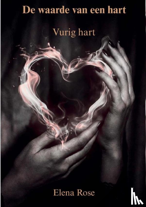 Rose, Elena - De waarde van een hart