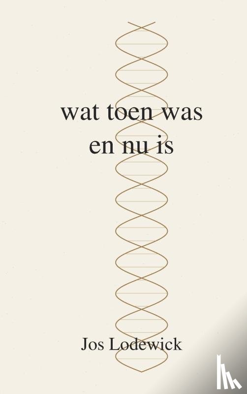Lodewick, Jos - Wat toen was en nu is