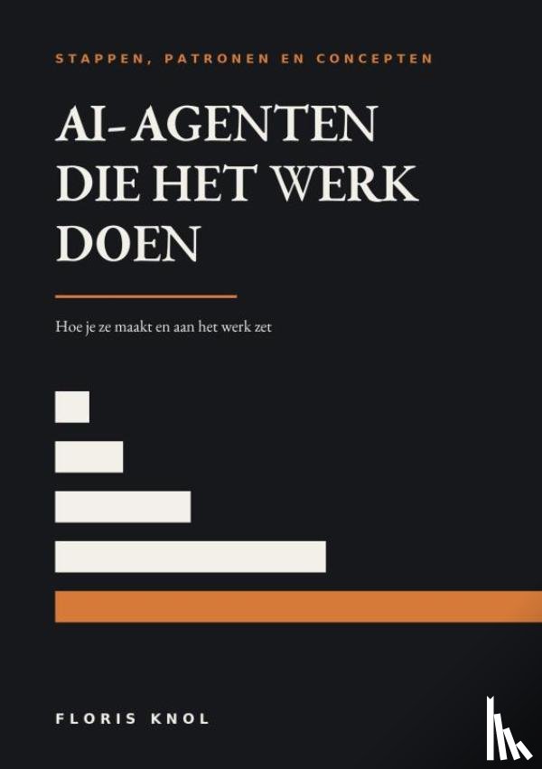 Knol, Floris - AI-agenten die het werk doen