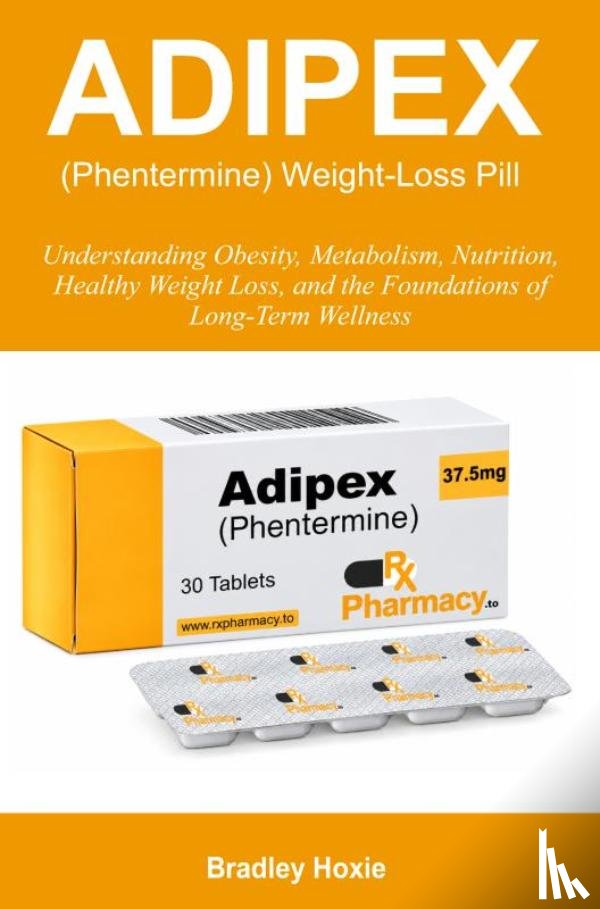Hoxie, Bradley - Adipex (Phentermine) Weight-Loss Pill