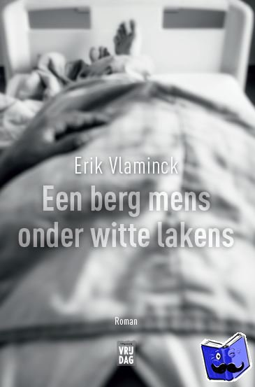 Vlaminck, Erik - Een berg mens onder witte lakens