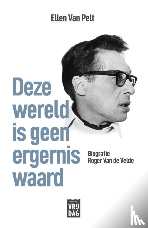 Pelt, Ellen Van - Deze wereld is geen ergernis waard
