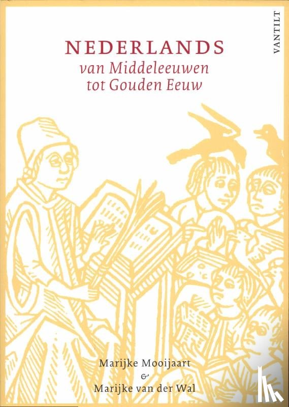 Mooijaart, Marijke, Wal, Marijke van der - Nederlands van Middeleeuwen tot Gouden Eeuw