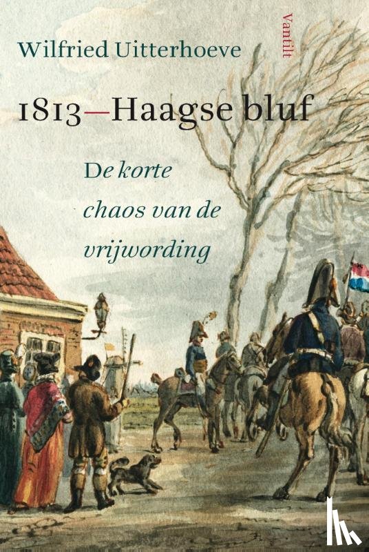 Uitterhoeve, Wilfried - 1813- Haagse bluf