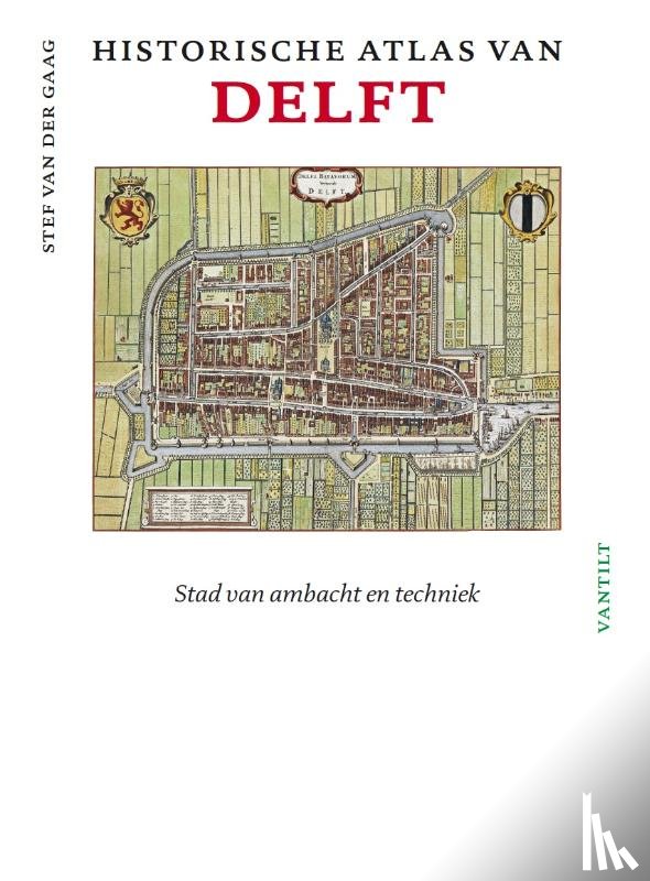 Gaag, Stef van der - Historische atlas van Delft