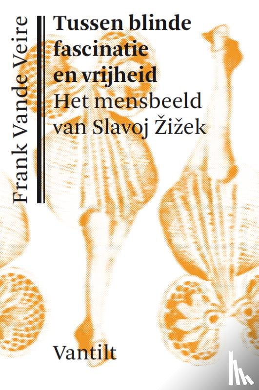 Veire, Frank Vande - Tussen blinde fascinatie en vrijheid