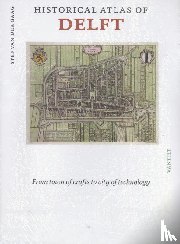 Gaag, Stef van der - Historical atlas of Delft