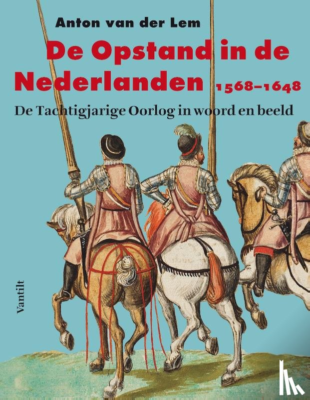 Lem, Anton van der - De opstand in de Nederlanden