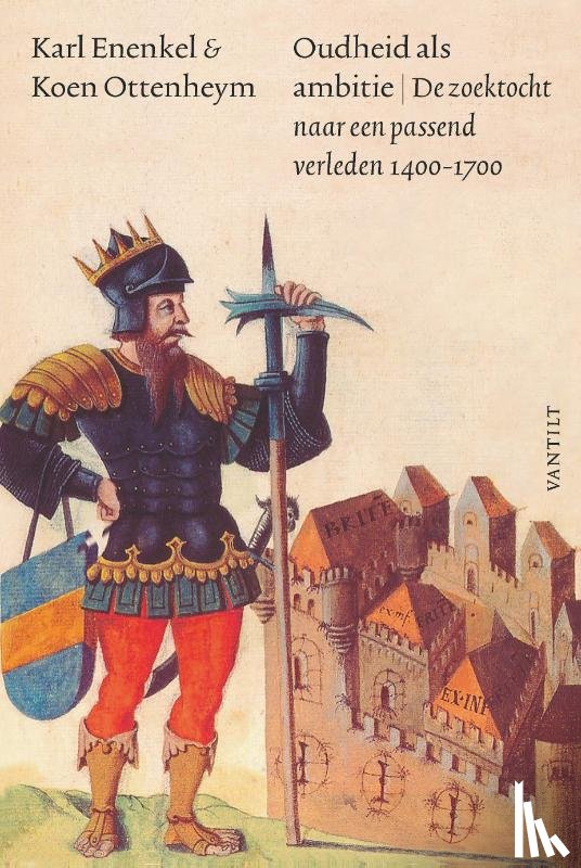 Karl Enenkel, Karl, Ottenheym, Koen - Oudheid als ambitie