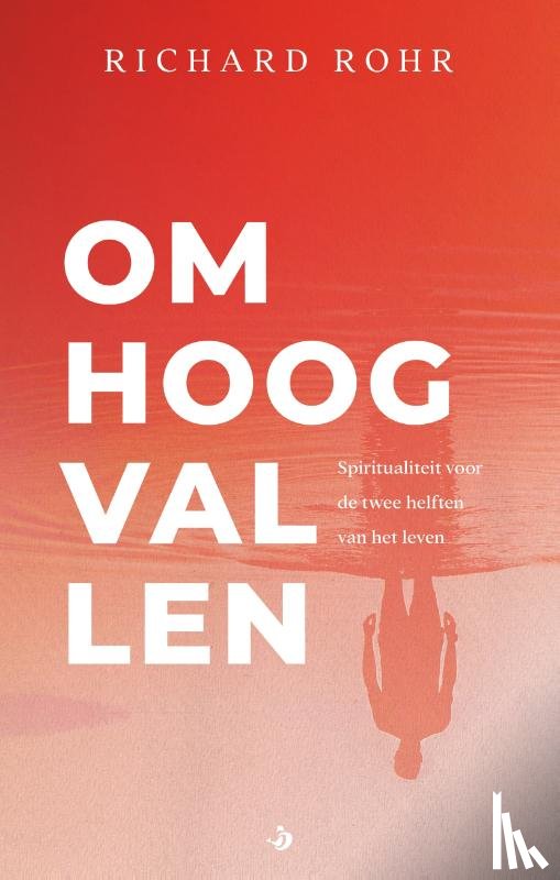 Rohr, Richard - Omhoog vallen