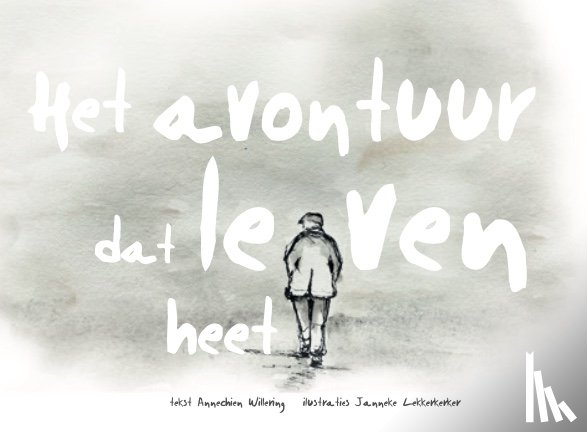 Willering, Annechien - Het avontuur dat leven heet