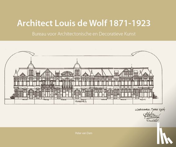 Van Dam, Peter - Architect Louis de Wolf (1871-1923)