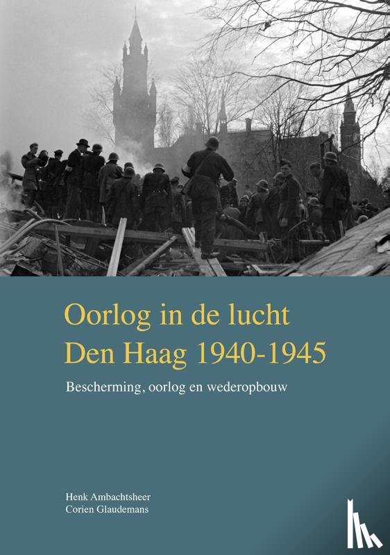 Ambachtsheer, Henk, Glaudemans, Corien - Oorlog in de lucht – Den Haag 1940-1945
