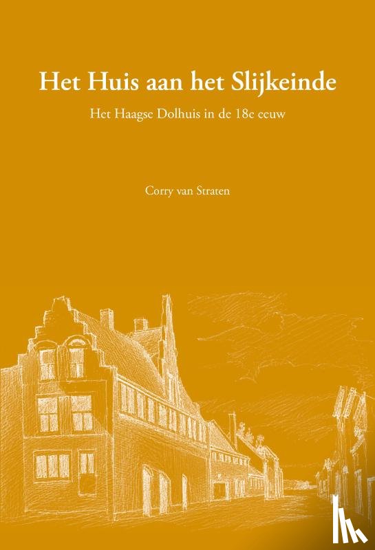 Straten, Corry van - Het Huis aan het Slijkeinde