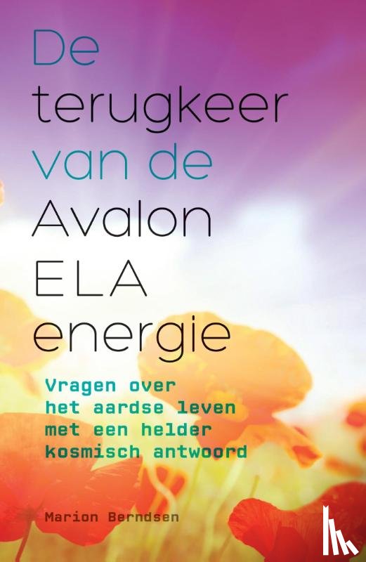Berndsen, Marion - De terugkeer van de Avalon ELA energie