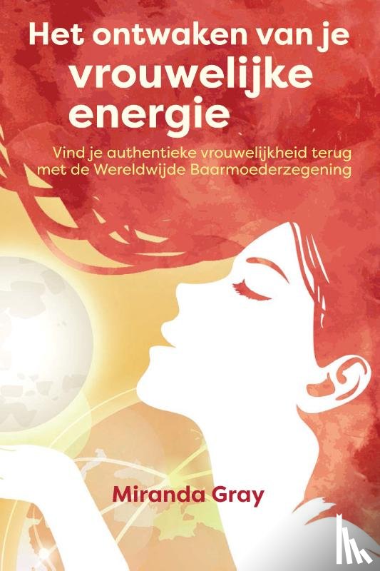 Gray, Miranda - Het ontwaken van je vrouwelijke energie