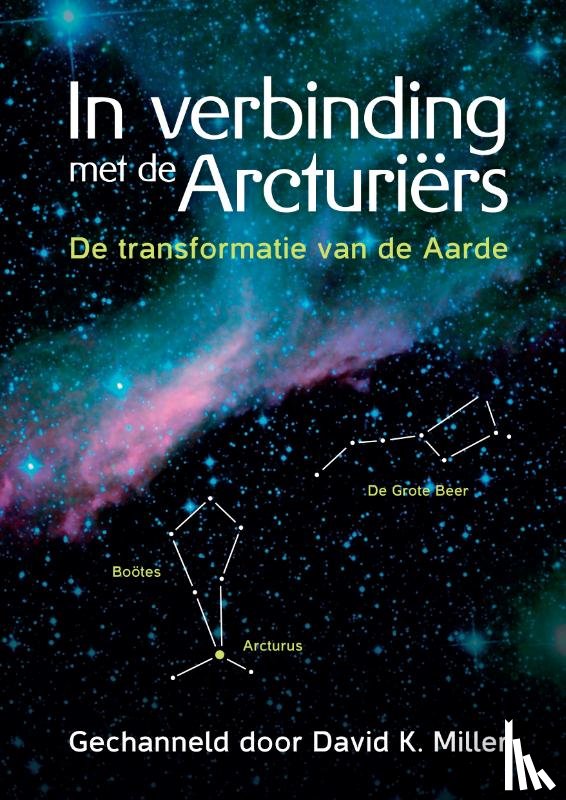 Miller, David K. - In verbinding met de Arcturiërs