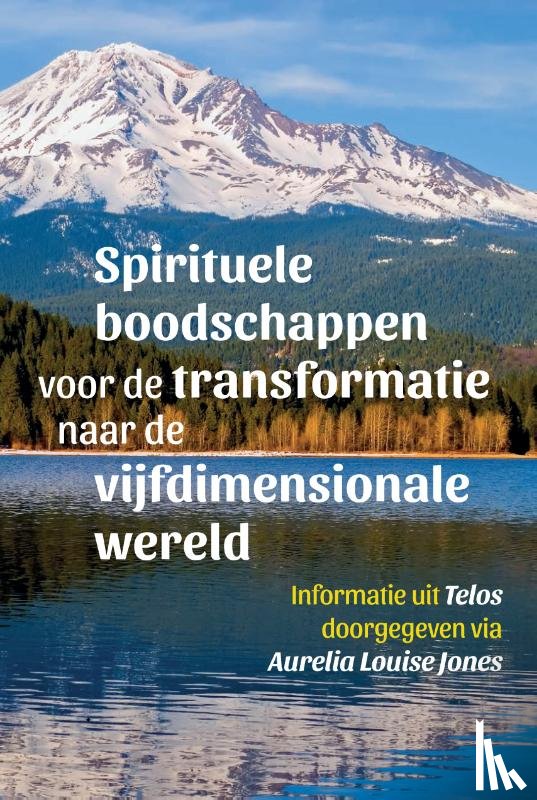 Jones, Aurelia Louise - Spirituele boodschappen voor de transformatie naar de vijfdimensionale wereld