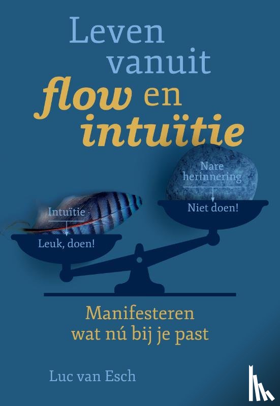 Esch, Luc van - Leven vanuit flow en intuïtie