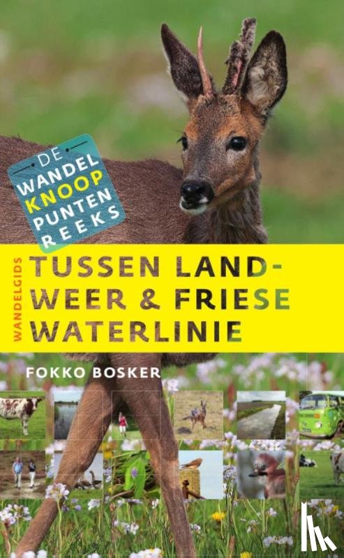Bosker, Fokko - Tussen landweer & Friese waterlinie