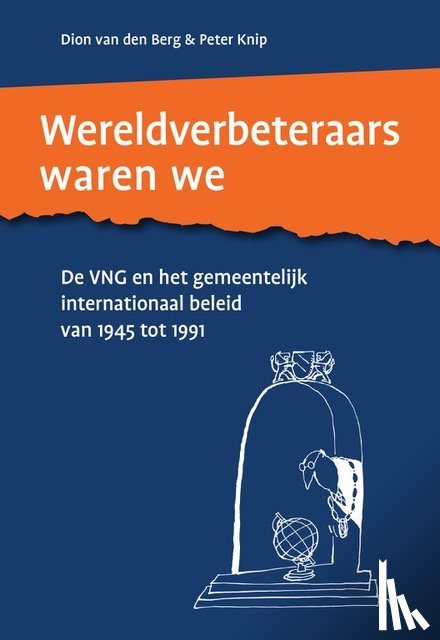 Berg, Dion van den, Knip, Peter - Wereldverbeteraars waren we