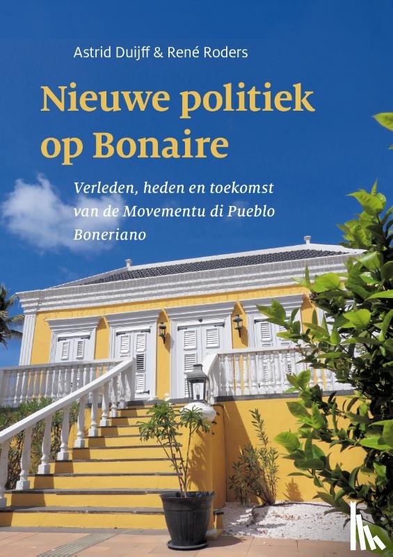 Duijff, Astrid, Roders, René - Nieuwe politiek op Bonaire