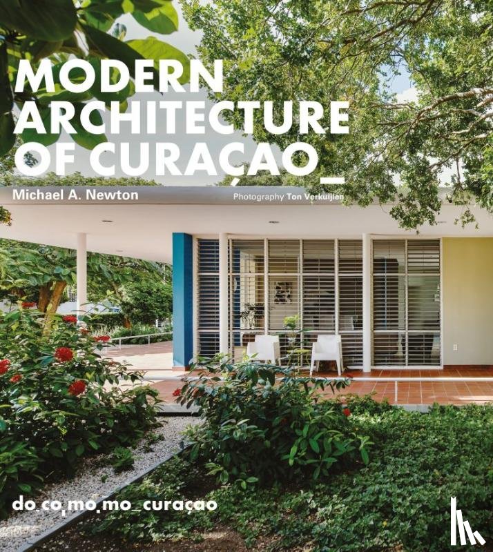 Newton, Michael - Modern Architecture of Curacao
