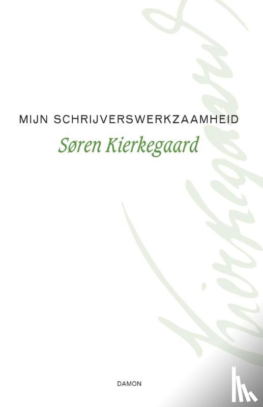 Kierkegaard, Søren - Mijn schrijverswerkzaamheid