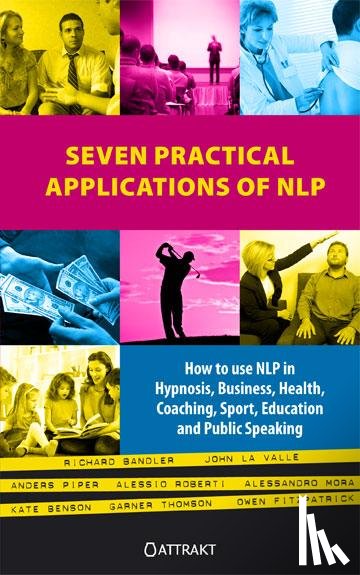 Bandler, Richard, Valle, John La, Piper, Anders, Roberti, Alessio - Seven practical applications of NLP