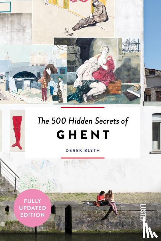 Blyth, Derek - The 500 Hidden Secrets of Ghent