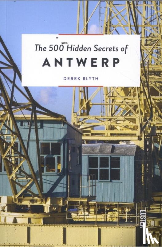 Blyth, Derek - The 500 Hidden Secrets of Antwerp