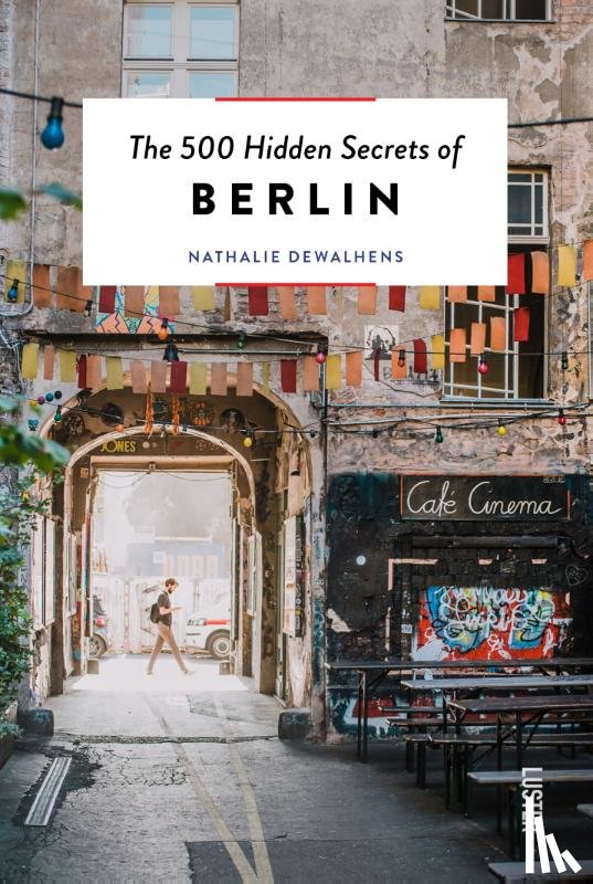 Dewalhens, Nathalie - The 500 Hidden Secrets of Berlin