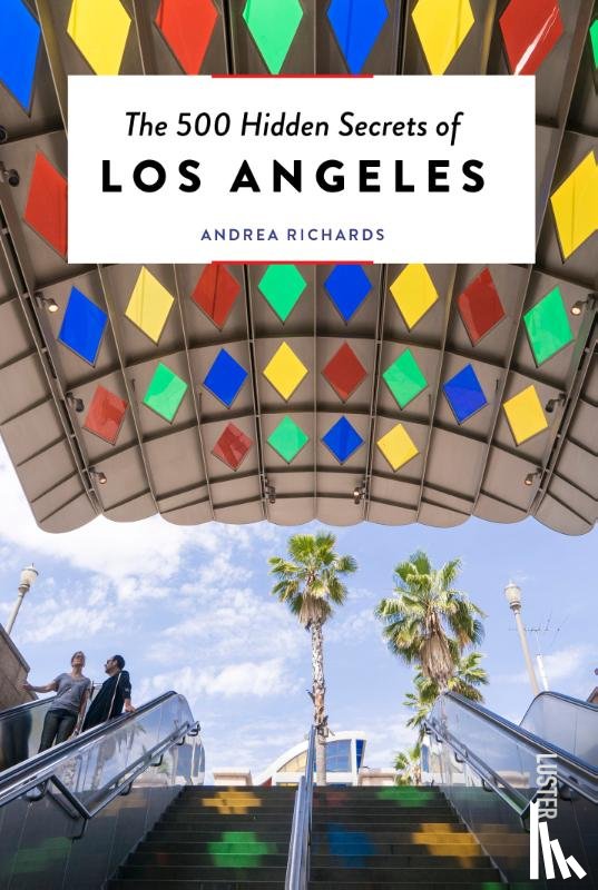 Richards, Andrea - The 500 Hidden Secrets of Los Angeles
