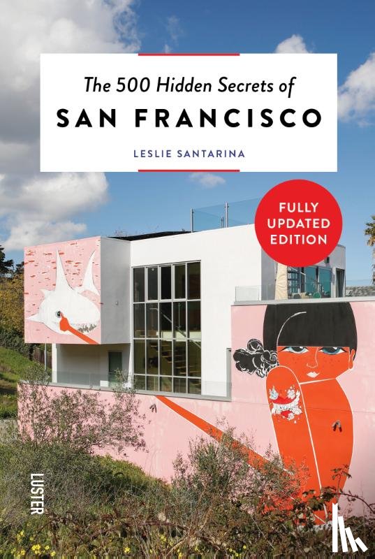 Santarina, Leslie - The 500 Hidden Secrets of San Francisco