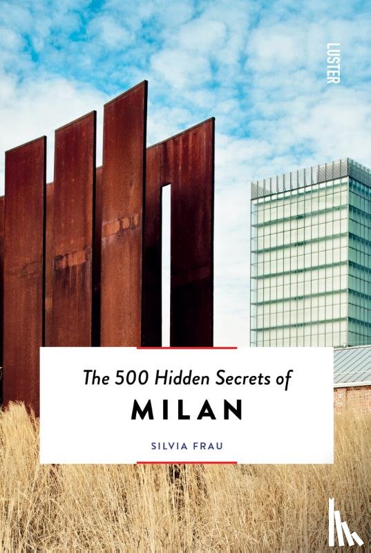 Frau, Silvia - The 500 Hidden Secrets of Milan