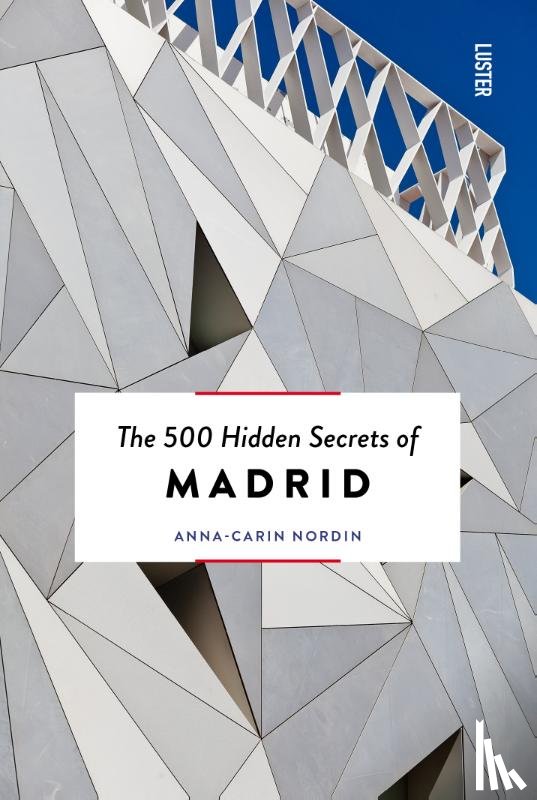Nordin, Anna-Carin - The 500 Hidden Secrets of Madrid