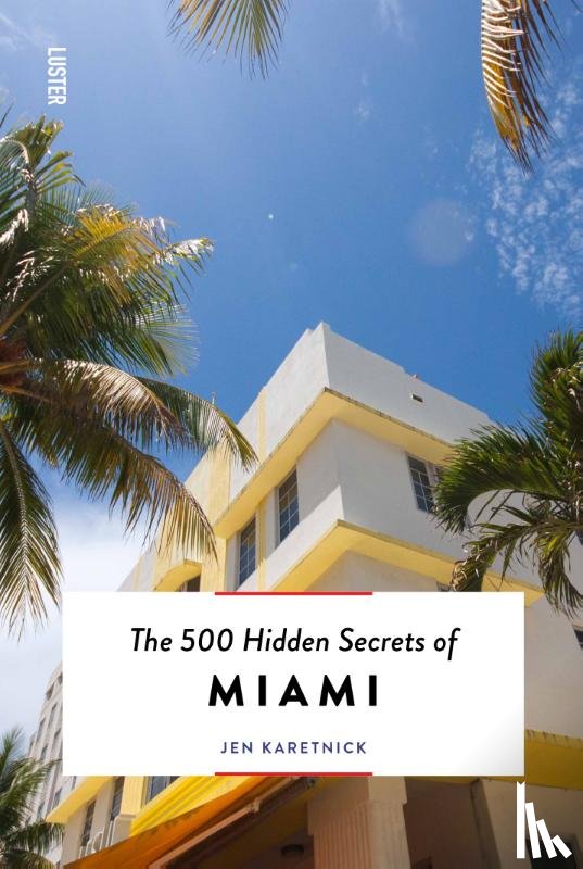 Karetnick, Jen - The 500 Hidden Secrets of Miami