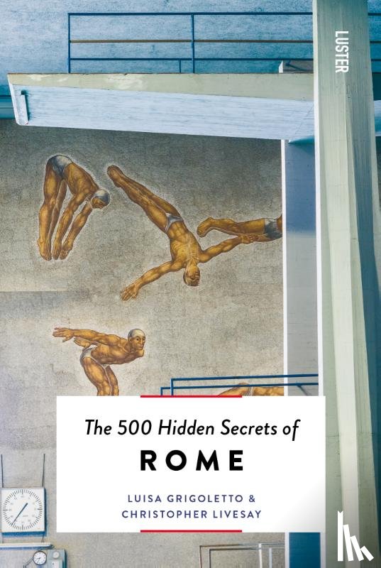 Grigoletto, Luisa, Livesay, Christopher - The 500 Hidden Secrets of Rome