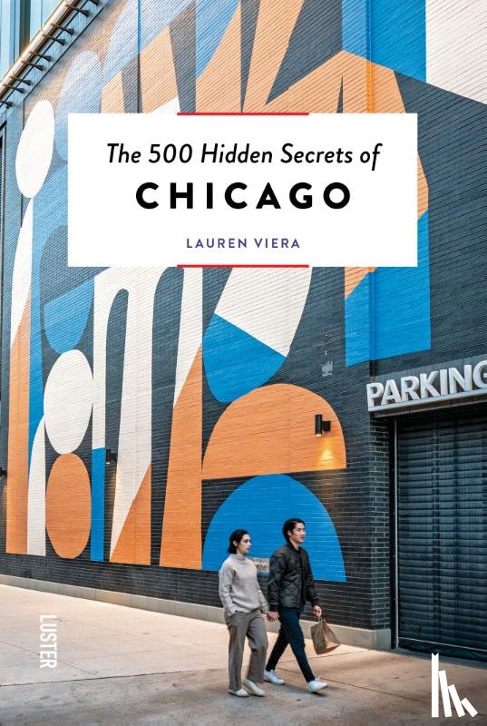 Viera, Lauren - The 500 hidden secrets of Chicago