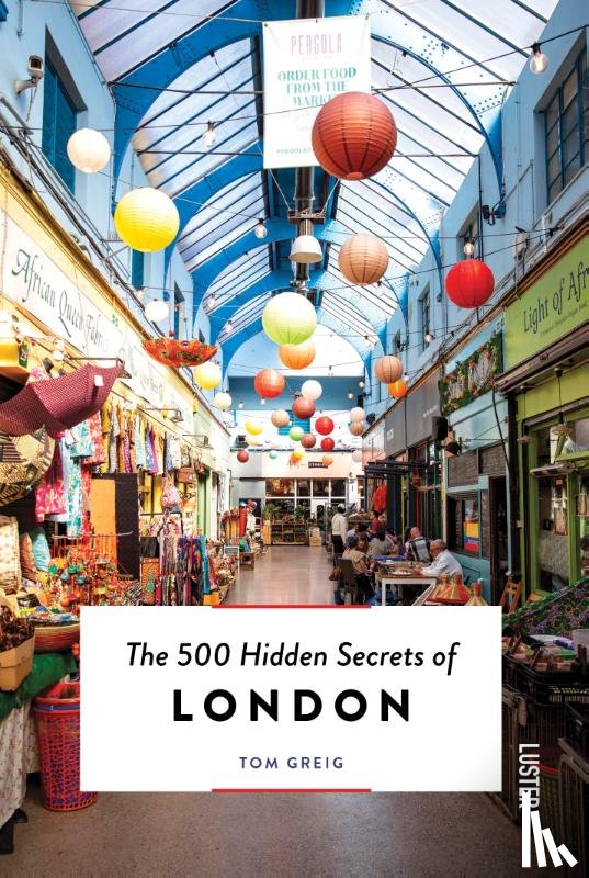 Greig, Tom - The 500 Hidden Secrets of London