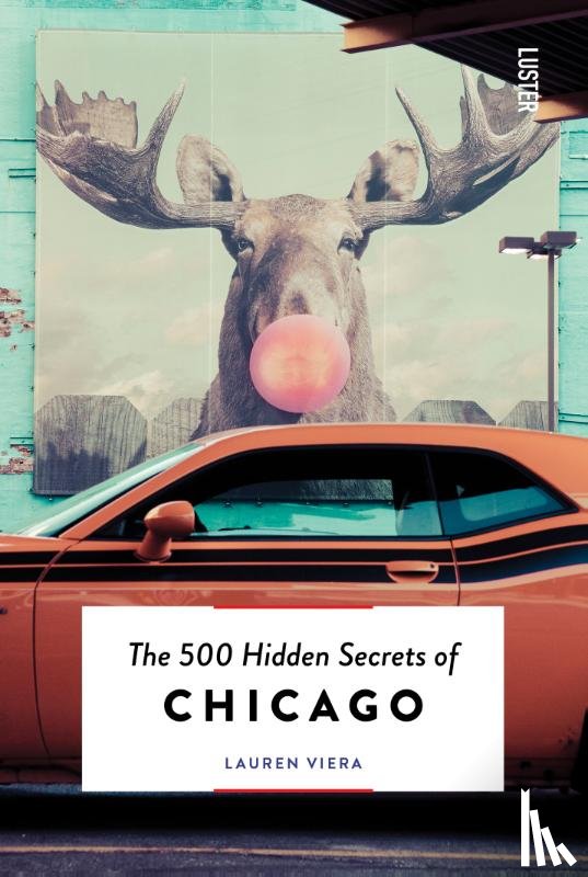 Viera, Lauren - The 500 Hidden Secrets of Chicago