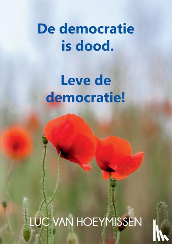 Van hoeymissen., Luc - De democratie is dood.